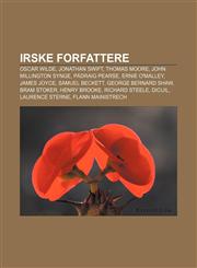 Irske forfattere Oscar Wilde, Jonathan Swift, Thomas Moore, John Millington Synge, Pádraig Pearse, Ernie O'Malley, James Joyce, Samuel Beckett,1232783587,9781232783589