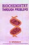 Biochemistry through Problems,8178900262,9788178900261