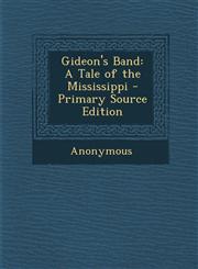 Gideon's Band A Tale of the Mississippi,1287457428,9781287457428