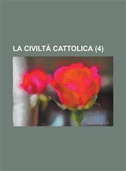 La Civilta Cattolica (4 ),1234058979,9781234058975