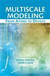 Multiscale Modeling From Atoms to Devices,1439810397,9781439810392