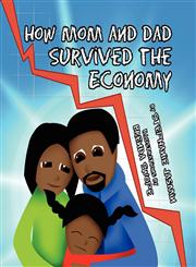 How Mom and Dad Survived the Economy,1456017756,9781456017750