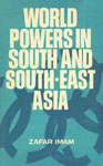 World Powers in South and South-East Asia : The Politics of Super -Nationalism 1st Edition