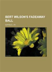 Bert Wilson's Fadeaway Ball,1236729862,9781236729866