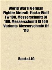 World War Ii German Fighter Aircraft Focke-Wulf Fw 190,1156674867,9781156674864