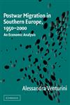 Postwar Migration in Southern Europe, 1950 2000 An Economic Analysis,0521037700,9780521037709