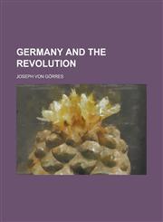 Germany and the Revolution,1152925784,9781152925786