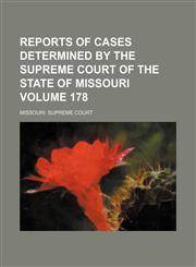 Reports of cases determined by the Supreme Court of the state of Missouri Volume 178,1153979292,9781153979290