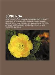 Súng Nga AK-47, Súng chống tăng B41, Dragunov SVD, PPSh-41, DShK, B40, RPK, Súng ngắn Makarov, Mosin Nagant, AK-74, PTRD-41, AKM, PTRS-41,1233894994,9781233894994