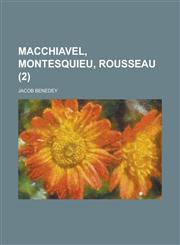 Macchiavel, Montesquieu, Rousseau (2),1235155307,9781235155307