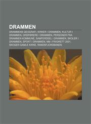 Drammen Drammens Geografi, Kirker I Drammen, Kultur I Drammen, Ordforere I Drammen, Personer Fra Drammen Kommune, Samferdsel I,1233365819,9781233365814