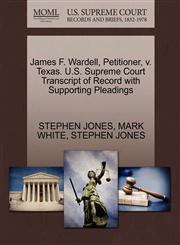 James F. Wardell, Petitioner, v. Texas. U.S. Supreme Court Transcript of Record with Supporting Pleadings,1270710966,9781270710967