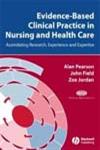 Evidence-Based Clinical Practice in Nursing and Health Care Assimilating Research, Experience and Expertise,1405157402,9781405157407