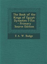 Book of the Kings of Egypt Dynasties I-XIX,1289719780,9781289719784