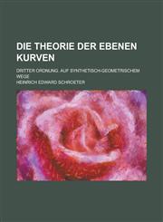 Die Theorie Der Ebenen Kurven; Dritter Ordnung. Auf Synthetisch-Geometrischem Wege,1234548798,9781234548797