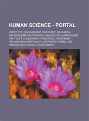 Human Science - Portal Creativity, Development, Discovery, Education, Environment, Governance, Health, Life, Management, P&p Text & Commentar,123474404X,9781234744045