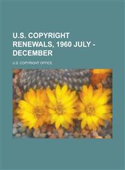 U.S. Copyright Renewals, 1960 July - December,1153730588,9781153730587