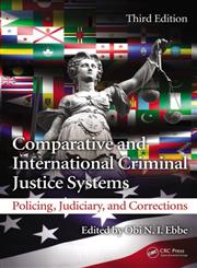 Comparative and International Criminal Justice Systems Policing, Judiciary, and Corrections 3rd Edition,1466560339,9781466560338