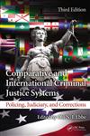 Comparative and International Criminal Justice Systems Policing, Judiciary, and Corrections 3rd Edition,1466560339,9781466560338