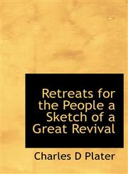 Retreats for the People a Sketch of a Great Revival,1117047229,9781117047225
