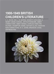 1900-1949 British children's literature A. A. Milne, Kim, J. M. Barrie, Kenneth Grahame, E. Nesbit, Angela Brazil, Arthur Ransome,1156151600,9781156151600