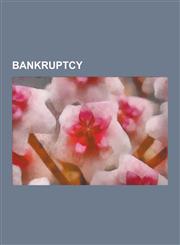 Bankruptcy Security Interest, Bankruptcy in Canada, Debt Settlement, Asset-Protection Trust, Receivership, Insolvency, Liquidatio,1230560920,9781230560922
