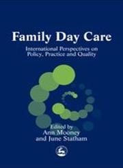 Family Day Care International Perspectives on Policy, Practice and Quality,1843100622,9781843100621