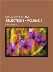 English Prose Selections (Volume 1 ),1235755711,9781235755712