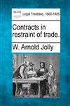 Contracts in restraint of trade.,124014024X,9781240140244