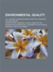 Environmental quality; H.R. 7796 [and others] Hearings, Ninetieth Congress, second session,1150014873,9781150014871