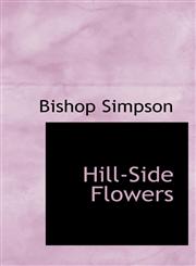 Hill-Side Flowers,1110856245,9781110856244