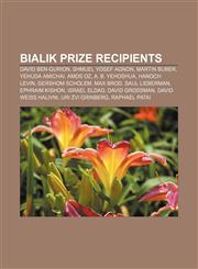 Bialik Prize recipients David Ben-Gurion, Shmuel Yosef Agnon, Martin Buber, Yehuda Amichai, Amos Oz, A. B. Yehoshua, Hanoch Levin,115569242X,9781155692425