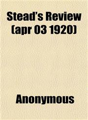 Stead's Review (apr 03 1920),1152617648,9781152617643