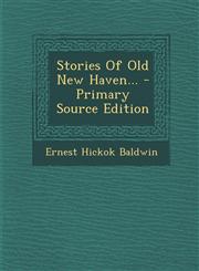 Stories Of Old New Haven... - Primary Source Edition,1294681621,9781294681625