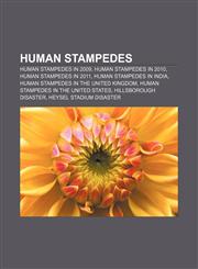 Human stampedes Human stampedes in 2009, Human stampedes in 2010, Human stampedes in 2011, Human stampedes in India,1157685714,9781157685715