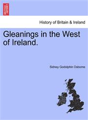 Gleanings in the West of Ireland.,1241083231,9781241083236