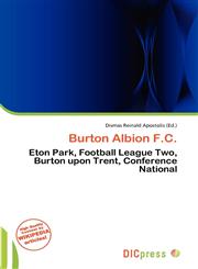 Burton Albion F.C.,613659451X,9786136594514