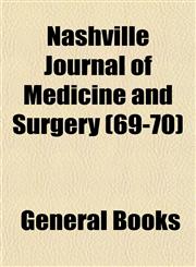Nashville Journal of Medicine and Surgery (69-70),1152788272,9781152788275