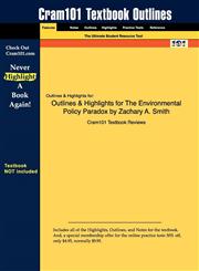 Outlines & Highlights for The Environmental Policy Paradox by Zachary A. Smith,142887402X,9781428874022