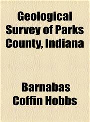 Geological Survey of Parks County, Indiana,1154525910,9781154525915