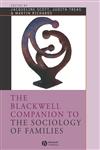 The Blackwell Companion to the Sociology of Families,0631221581,9780631221586