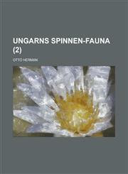 Ungarns Spinnen-Fauna (2 ),123461832X,9781234618322
