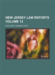 New Jersey Law Reports Volume 13,1234171694,9781234171698