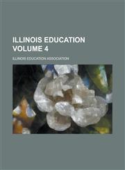 Illinois Education Volume 4,1230051058,9781230051055