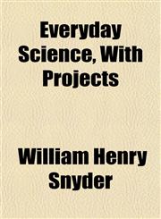 Everyday Science, With Projects,115253291X,9781152532915