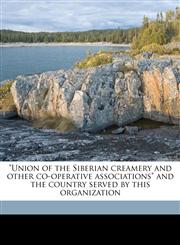 "Union of the Siberian creamery and other co-operative associations" and the country served by this organization,1178000117,9781178000115