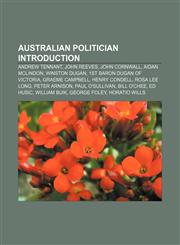 Australian politician Introduction Andrew Tennant, John Reeves, John Cornwall, Aidan McLindon, Winston Dugan, 1st Baron Dugan of Victoria,1233262459,9781233262458