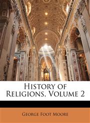 History of Religions, Volume 2,1147035342,9781147035346