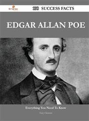 Edgar Allan Poe 138 Success Facts - Everything You Need to Know about Edgar Allan Poe,1488550093,9781488550096