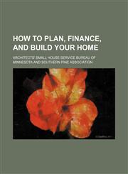 How to plan, finance, and build your home,1130545261,9781130545265